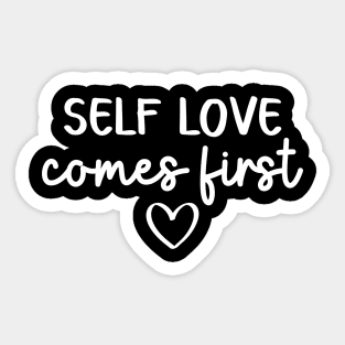 Self Love Comes First | Self Care Quote Sticker